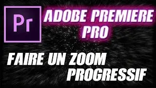 TUTO PREMIERE PRO #2 | FAIRE UN ZOOM PROGRESSIF
