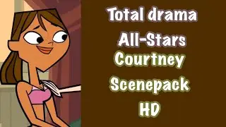 Total drama all stars || Courtney Scenepack HD