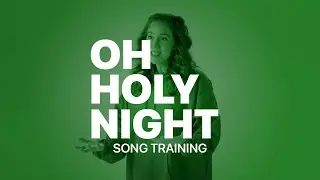 Oh Holy Night Song Training