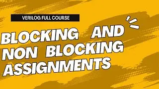 Understanding Blocking and Non-Blocking Assignments in Verilog || All about VLSI ||