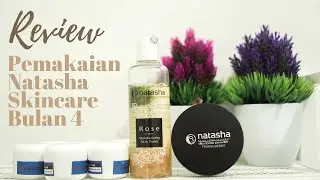 #79 REVIEW PEMAKAIAN NATASHA SKINCARE BULAN KE 4