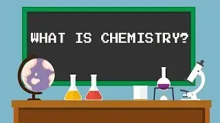 What Is Chemistry?