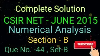 🔴CSIR NET JUNE 2015 SET B Q. No. 44| NUMERICAL ANALYSIS