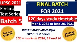 2021 UPSC TEST SERIES | FINAL BATCH| 120 DAYS STUDY TIMETABLE