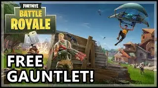 FORTNITE Battle Royale Livestream - Free Gauntlet! (15/05/18)