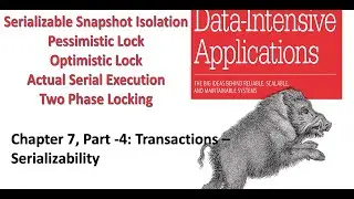 Chapter 7 Transactions - Part 4 : Serializability, Designing Data Intensive Applications