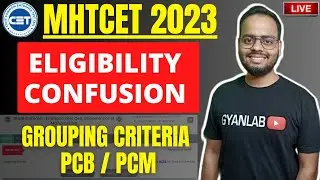 MHTCET 2023 | Eligibility Criteria PCM / PCB | Grouping Confusion | Gyanlab | Ajay Patel