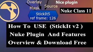 How To  USE  (StickIt v2 )  Nuke Plugin  And Features Overview & Download Free