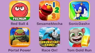 Red Ball 4,Sesame Mecha,SonicDash+,TMNT Portal Power,Thomas & Friends Race On,Talking Tom Gold Run
