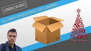 ULTIMO UNBOXING DELL'ANNO