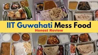 IIT Guwahati Mess Food | Breakfast Lunch Dinner