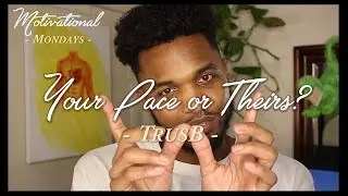 Your Pace or Theirs? - Motivational Mondays S1 E15