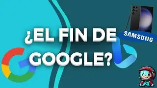 ¿El fin de Google? Samsung planea cambiar su motor de búsquedas predeterminado a Bing.