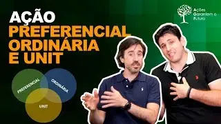 Ações preferenciais, ordinárias e units...Qual escolher?