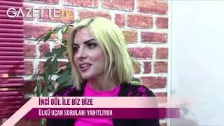 İNCİ GÜL İLE BİZ BİZE