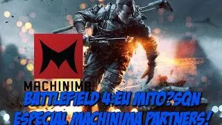 Gameplay Especial #MachinimaPartners!   Battlefield 4 Multiplayer