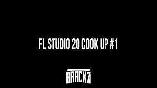 B-Rackz Fl Studio 20 Cook Up  #1