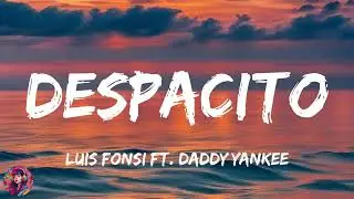 Luis Fonsi, Daddy Yankee - Despacito || Lyrics