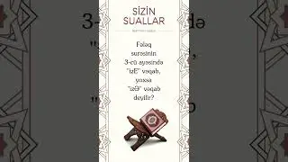 Fələq surəsinin 3-cü ayəsində "izE" vəqab, yoxsa "izƏ" vəqab deyilir? | Bəxtiyar Turabov