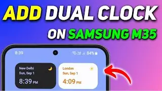 How to Add Dual Clock on Samsung Home Screen | Dual Clock on Samsung Galaxy M35