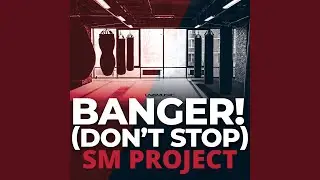 Banger! (Don't Stop) (Extended Mix)