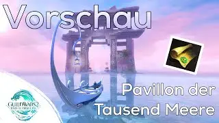 GW2 | Vorschau auf Pavillon der Tausend Meere