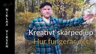 Kreativt skärpedjup -  Hur fungerar det?