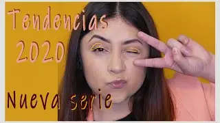 Tendencias de maquillaje 2020 | El inicio de una Serie! la primera del canal!