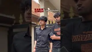 Permission milegi kya kabir singh ko?