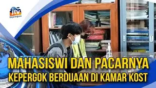 Mahasiswi Dan Pacarnya Kepergok Berduaan Di Kamar Kost