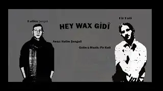 Hatim Şengali - Hey Wax Gidî