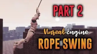 ╭ ╯UE4 Rope Swing - Tutorial - Part 2