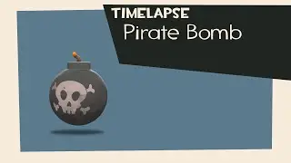 Modeling Timelapse: Pirate Bomb