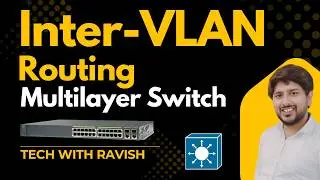 How to Configure Inter VLAN Routing using Multilayer Switches 