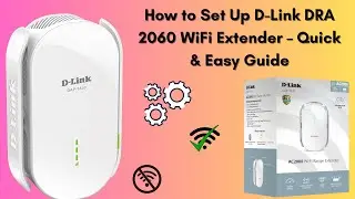 How to Set Up D-Link DRA 2060 WiFi Extender – Quick & Easy Guide