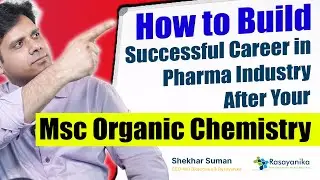 How to Build a Successful Career in Pharma After Your Msc Organic Chemistry?
