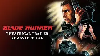 Blade Runner • Original 1982 Theatrical Trailer Remastered [4K]
