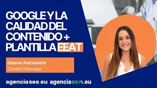 🧠 Google y la Calidad del Contenido: ¿Qué es EEAT y por qué es crucial? ⭐