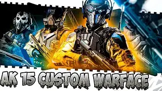 АК 15 Custom☛[Warface]? Топ мета за штурма☛Варфейс