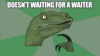WAITER - Philosoraptor