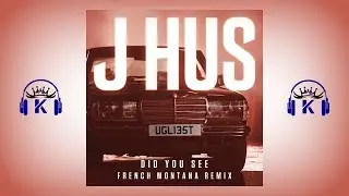 J Hus ft French Montana - Did You See Remix | @Kmusic323