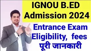 IGNOU BED ADMISSION 2024 I ignou bed entrance exam 2024 I Ignou bed 2024 I ignou bed eligibility