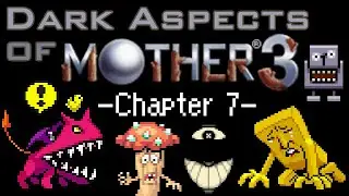 Dark Aspects of MOTHER 3 (Chapter 7)