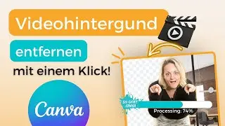 Hintergrund von Video entfernen & ändern mit einem Klick ,Videobearbeitung mit Canva | Canva-Update