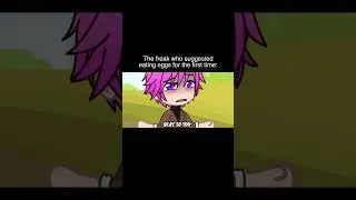 The Freak Who Suggested Eating Eggs For The First Time