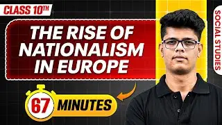 The Rise of Nationalism in Europe 67 Minutes || Mind Map Series for Class 10th