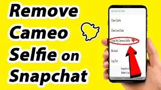 How to Remove Cameo Selfie on Snapchat in Andriod/IPhone || How to Delete Cameo Selfie on Snapchat