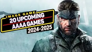 20 Upcoming АААА games 2024-2025