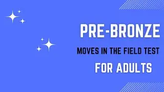 Your Guide to Adult Pre-Bronze Moves In The Field Test