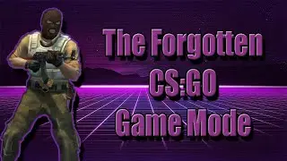 The forgotten CS:GO game mode
